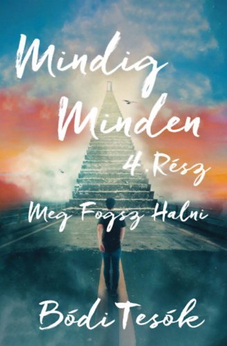 Bóditesók - Meg fogsz halni - Mindig minden 4.