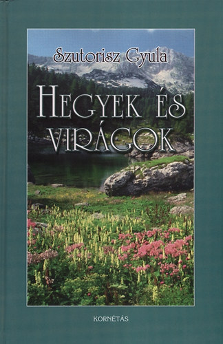 Szutorisz Gyula - Hegyek �s vir�gok