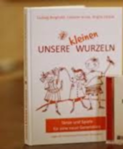 Caroline Horak �s Brigite Szokob Ludwig Berghold - Unsere kleinen Wurzeln - T�nze und Spiele f�r eine neue Generation