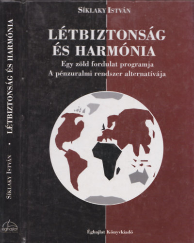 Sklaky Istvn - Ltbiztonsg s harmnia (Egy zld fordulat programja, A pnzuralmi rendszer alternatvja)