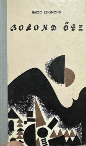 Bazs� Zsigmond - Bolond �sz