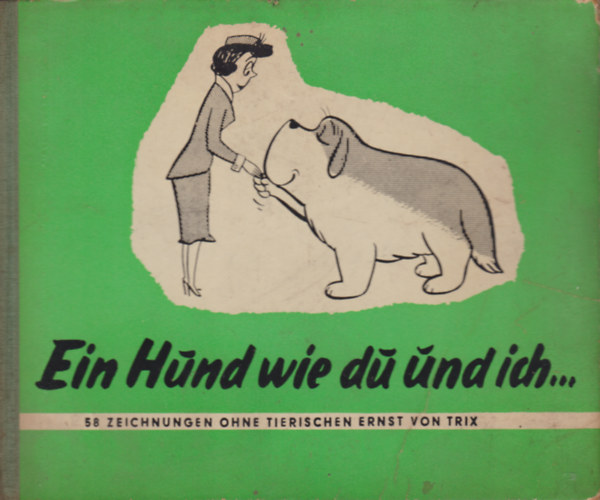 Ein Hund wie du und ich...