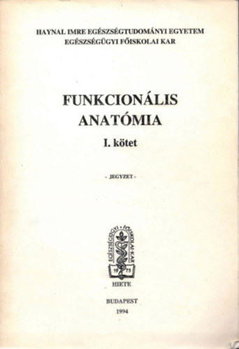Dr. Tarsoly Emil  (szerk.) - Funkcion�lis anat�mia I-II.