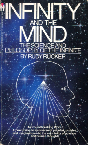 Rudy Rucker - Infinity and the Mind (The Science and Philosophy of the Infinite)