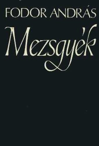 Fodor Andr�s - Mezsgy�k