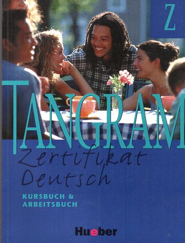 Jan; Bl�gel; Sch�mann; Rosa-Maria Dallapiazza - Tangram Z - Zertifikat Deutsch - Kursbuch und Arbeitsbuch