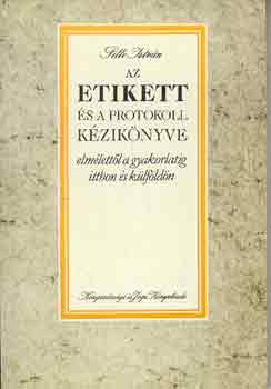Sille István - Az etikett és a protokoll kézikönyve
