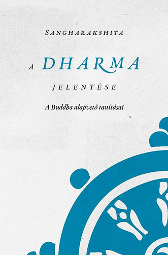 Sangharakshita - A Dharma jelent�se