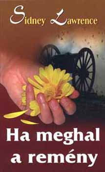 Sindey Lawrence - Ha meghal a remény