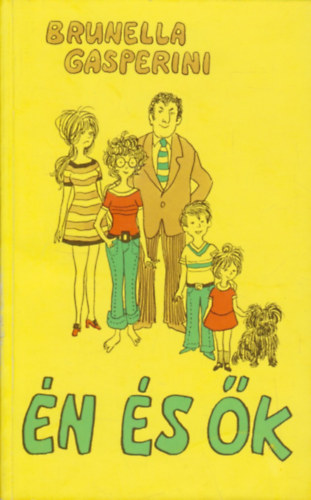 Brunella Gasperini - Én és ők - Egy férj feljegyzései