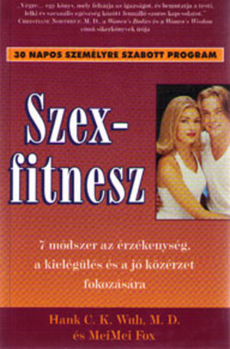 Hank C. K. Wuh - MeiMei Fox - Szexfitnesz (7 mdszer az rzkenysg, a kielgls s a j kzrzet fokozsra)
