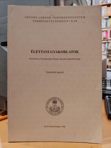 Szerk.: Kukorelli Tibor-Világi Ildikó - Élettani gyakorlatok (gyakorlati jegyzet)