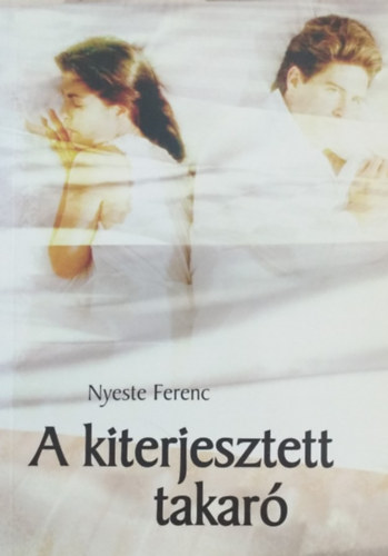 Nyeste Ferenc - A kiterjesztett takaró