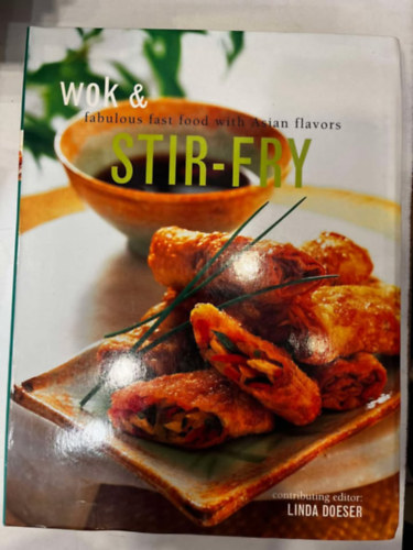 Linda Doeser - Wok & Stir-Fry: Fabulous Fast Food With Asian Flavours