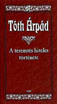 T�th �rp�d - A teremt�s hiteles t�rt�nete