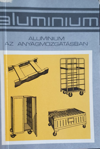 Kelemen Iv�n - Aluminium az anyagmozgat�sban