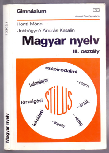 Honti Mria-Jobbgyn Andrs Katalin - Magyar nyelv a gimnzium III. osztlya szmra (21. kiads)