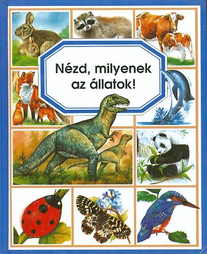 Beaumont-Selley - N�zd, milyenek az �llatok!