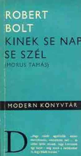 Robert Bolt - Kinek se nap, se szl (Morus Tams)