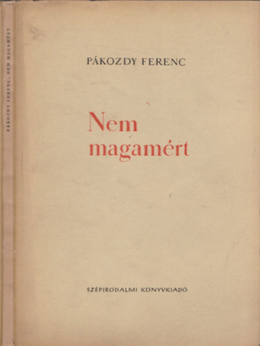 P�kozdy Ferenc - Nem magam�rt - DEDIK�LT!