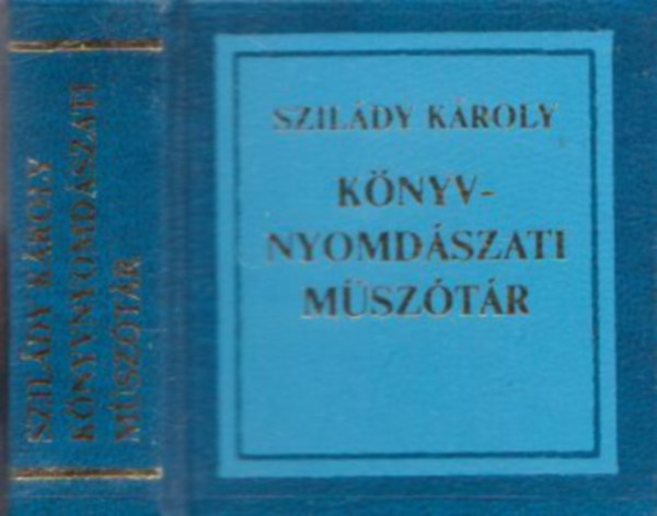 Szilády Károly - Könyvnyomdászati műszótár (számozott minikönyv)