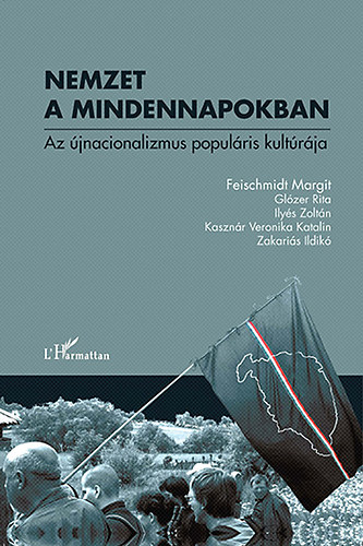 Nemzet a mindennapokban - Az �jnacionalizmus popul�ris kult�r�ja