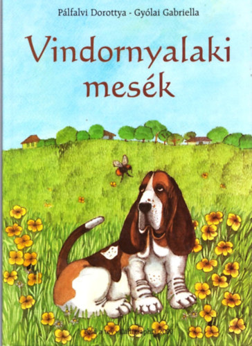 Pálfalvi Dorottya; Gyólai Gabriella - Vindornyalaki mesék