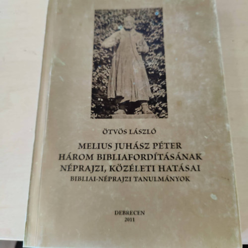 tvs Lszl - Melius Juhsz Pter hrom bibliafordtsnak nprajzi, kzleti hatsai