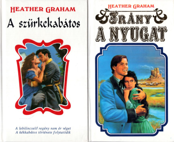 Heather Graham - Cameron Saga I.-VI.: �des vad �den + A kal�z kedvese + L�zad� l�lek + A k�kkab�tos + A sz�rkekab�tos + Ir�ny a Nyugat! (6 k�tet)