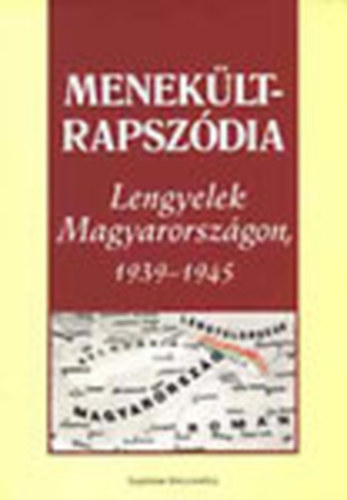 Szenyn Erzsbet ; Jan Stolarski (szerk.) - Menekltrapszdia - Lengyelek Magyarorszgon, 1939-1945 (Emlkiratok a bujdoss veibl)