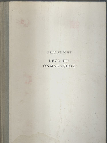 Eric Knight - L�gy h� �nmagadhoz I-II.