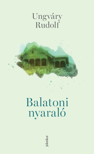 Ungv�ry Rudolf - Balatoni nyaral�