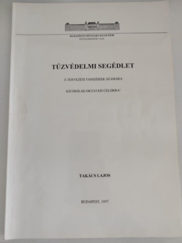 Takács Lajos - Tűzvédelmi Segédlet - A tervezési tanszékek számára