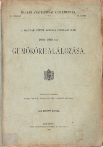 A Magyar Szent Korona orsz�gainak 1901-1915. �vi g�m�k�rhal�loz�sa