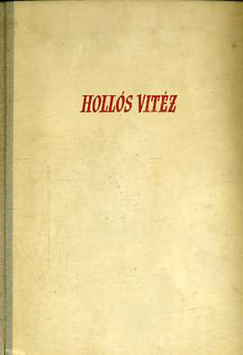 Hunyady J�zsef - Holl�s vit�z - Magyar hist�ri�k