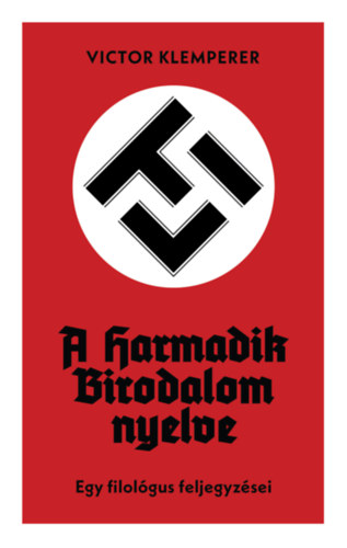 Victor Klemperer - LTI - A Harmadik Birodalom nyelve