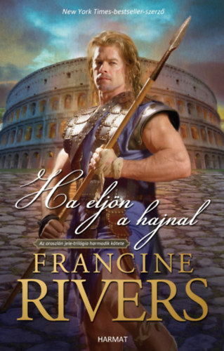 Francine Rivers - Ha eljön a hajnal