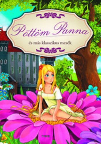 Hans Christian Andresen - Pöttöm Panna és más klasszikus mesék