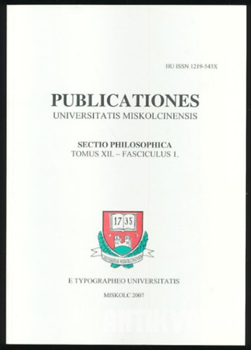 Publicationes Universitatis Miskolcinensis - Philosophica Tomus XIII. - Fasciculus 1.