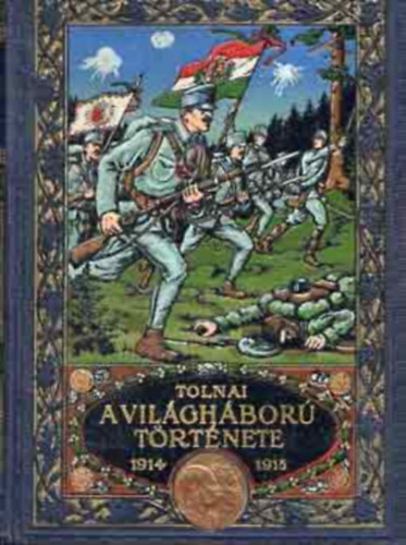 Zig�ny �rp�d - Tolnai: A vil�gh�bor� t�rt�nete I-III.