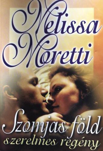 Melissa Moretti - Szomjas fld (Szerelmes regny)