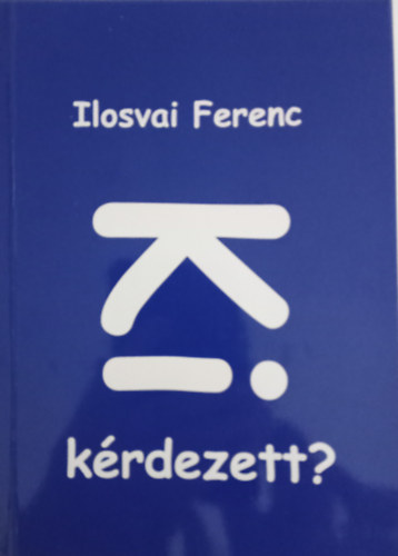 Ilosvai Ferenc - Ki krdezett?