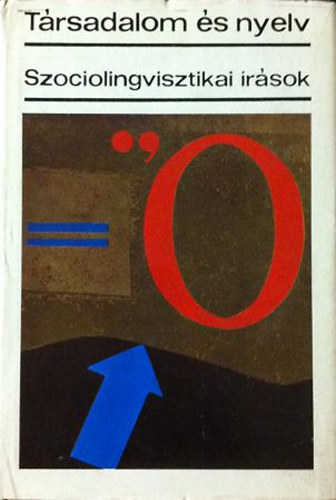 Pap M�ria-Sz�pe Gy�rgy  (szerk) - T�rsadalom �s nyelv (Szociolingvisztikai �r�sok)