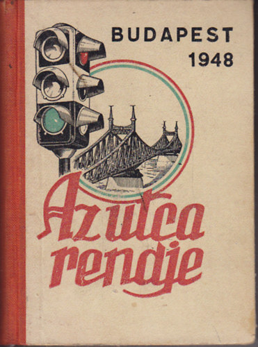 Az utca rendje 1948 (Budapest �s k�rny�ke vill�m-�tmutat�j�val)