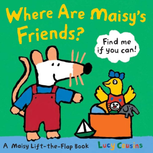Lucy Cousin - Where Are Maisy's Friends? - Find me if you can! (A Maisy Lift-the-Flap Book)