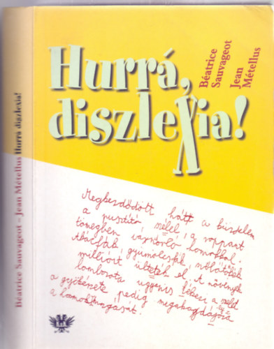 B�atrice Sauvageot . Jean M�tellus - Hurr�, diszlexia! (N�gy sz�nes k�pt�bl�val)