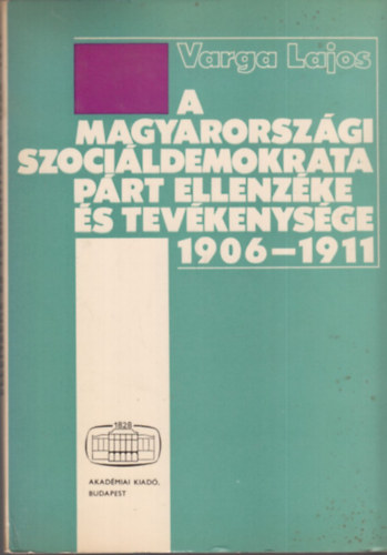 Varga Lajos - A magyarorszgi Szocildemokrata Prt ellenzke s tevkenysge