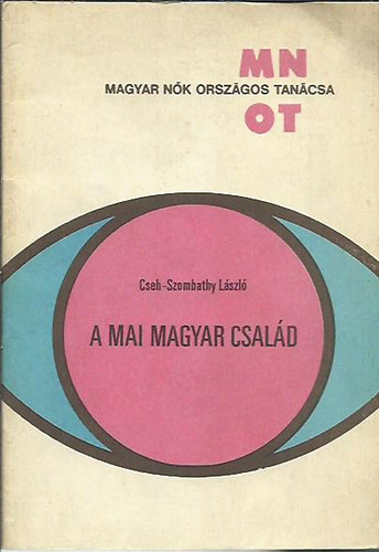 Cseh-Szombathy László - A mai magyar család