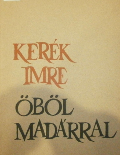 Ker�k Imre - �b�l mad�rral