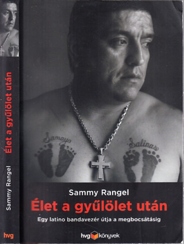 Sammy Rangel - �let a gy�l�let ut�n (Egy latino bandavez�r �tja a megbocs�t�sig)